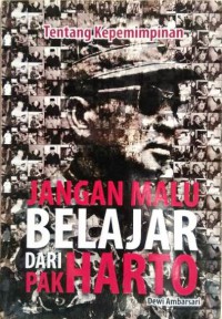 Image of Tentang Kepemimpinan (Jangan Malu Belajar Dari Pak Harto)